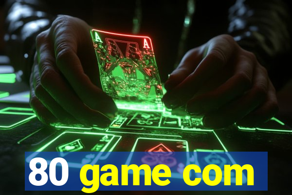 80 game com